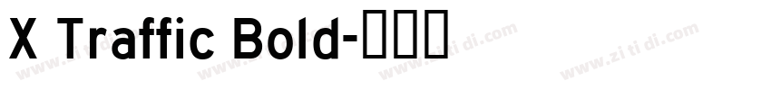 X Traffic Bold字体转换